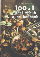 100 a 1 jídel z hub a na houbách
