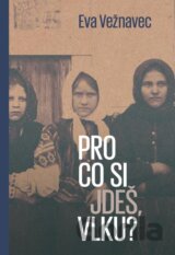 Pro co si jdeš, vlku?