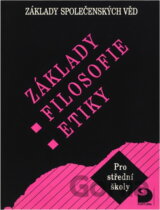 Základy filosofie, etiky : základy společenských věd : pro střední školy