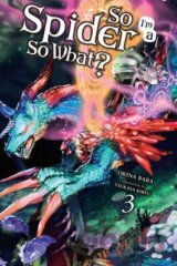 So I'm a Spider, So What? 3 (light novel)