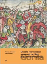 Dvorská reprezentace a mecenát za vlády posledních Přemyslovců
