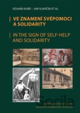 Ve znamení svépomoci a solidarity / In the Sing of Self-Help and Solidarity