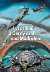 Lví stíhač a Černý orel nad Madridem