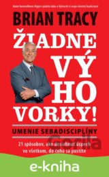 Žiadne výhovorky: Umenie sebadisciplíny