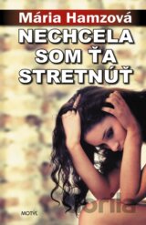 Nechcela som ťa stretnúť