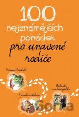100 nejznámnějších pohádek pro unavené rodiče