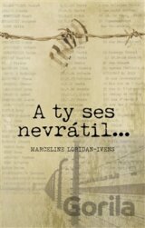 A ty ses nevrátil ...