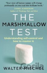 The Marshmallow Test: Understanding Self-control and How To Master It