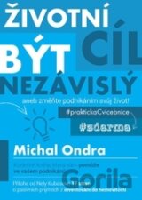 Životní cíl: být NEZÁVISLÝ