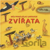 Zvířata : můj první atlas Larousse
