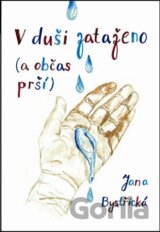 V duši zataženo (a občas prší)