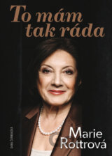 Marie Rottrová: To mám tak ráda