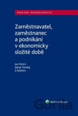 Zaměstnavatel, zaměstnanec a zaměstnání v ekonomicky složité době