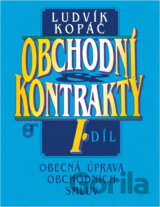 Obchodní kontrakty : obecná úprava obchodních smluv