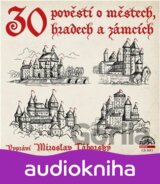 30 pověstí o městech, hradech a zámcích
