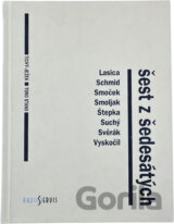 Šest z šedesátých : Činoherní klub, Divadlo Járy Cimrmana, Studio Ypsilon, Radošinské naivné divadlo, Semafor, Štúdio L+S : Lasica, Schmid, Smoček, Smoljak, Suchý, Svěrák, Štepka, Vyskočil, divadelní 