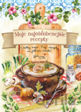 Moje najobľúbenejšie recepty