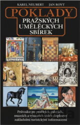 Poklady pražských uměleckých sbírek : průvodce po pražských galeriích, muzeích a výstavních síních doplněný základními turistickými informacemi