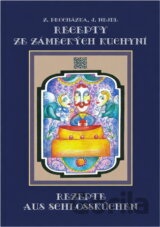 Recepty ze zámeckých kuchyní, aneb, Pochoutky ze šlechtických sídel konce 19. století = Rezepte aus Schlossküchen, oder, Delikatessen aus Adelssitzen aus dem Ende des 19. Jahrhunderts
