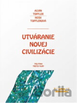 Utváranie novej civilizácie : politika tretej vlny
