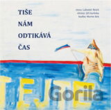 Tiše nám odtikává čas