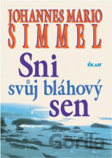 Sni svůj bláhový sen