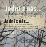 Jedni z nás-- : několik málo osobností z těch mnoha, které by měly být připomenuty u příležitosti 60. výročí komunistického převratu v únoru 1948 = Some of us-- : a handful of the many who should be r