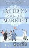 Eat, Drink and be Married