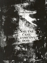 Smutné časy, smutný dom