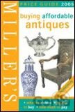 Millers Buying Affordable Antiques: Price Guide