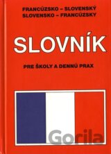 Francúzsko - slovenský, slovensko - francúzsky slovník pre školy a dennú prax