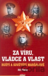 Za víru, vládce a vlast - Ruští a sovětští maršálové