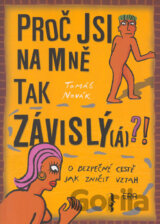 Proč jsi na mně tak závislý(á)?!