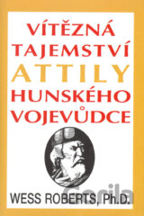 Vítězná tajemství Attily, hunského vojevůdce