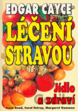 Edgar Cayce - Léčení stravou, Jídlo a zdraví