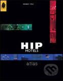 Hip Hotels: Atlas
