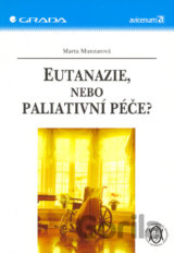 Eutanazie, nebo paliativní péče?