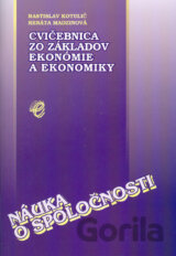 Náuka o spoločnosti - cvičebnica zo základov ekonómie a ekonomiky