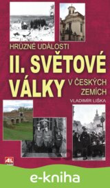 Hrůzné události 2. světové války v Čechách