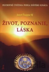 Život, poznanie, láska