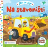Jak to žije na staveništi