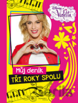 Violetta: Můj deník Tři roky spolu
