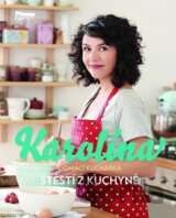 Karolína - Domácí kuchařka - Štěstí z kuchyně