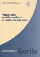 Pracovné právo a sociálna legislatíva po novele zákonníka práce