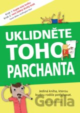 Uklidněte toho parchanta