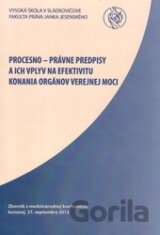 Procesno-právne predpisy a ich vplyv na efektivitu konania orgánov verejnej moci