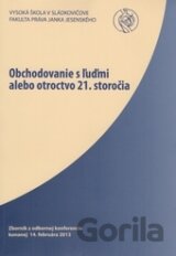 Obchodovanie s ľuďmi alebo otroctvo 21. storočia