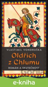 Oldřich z Chlumu – román a skutečnost