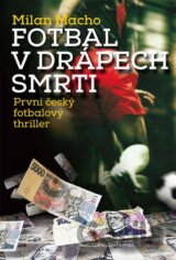 Fotbal v drápech smrti