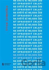 Na světě už nejsou žádný opravdový chlapi